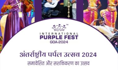 अंतर्राष्ट्रीय पर्पल उत्सव 2024 का गोवा में हुआ शुभारंभ