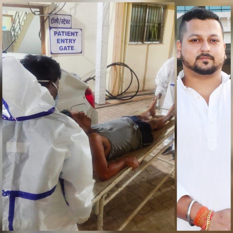 कोरोना संक्रमित मरीज को रोहित ने स्वयं अस्पताल पहुंचाकर पेश की मानवता की मिसाल